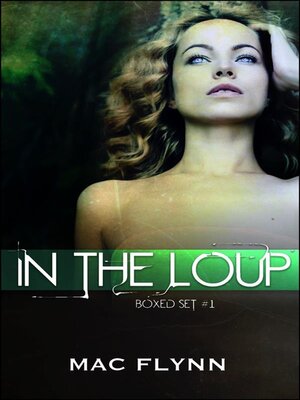 cover image of In the Loup Box Set #1--Werewolf Shifter Romance